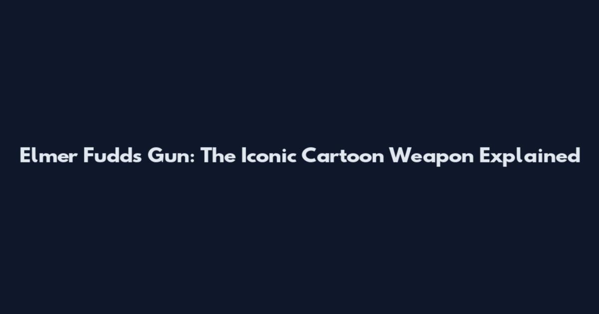 Elmer Fudd's Gun: The Iconic Cartoon Weapon Explained