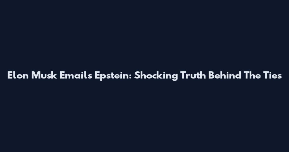 Elon Musk Emails Epstein: Shocking Truth Behind The Ties