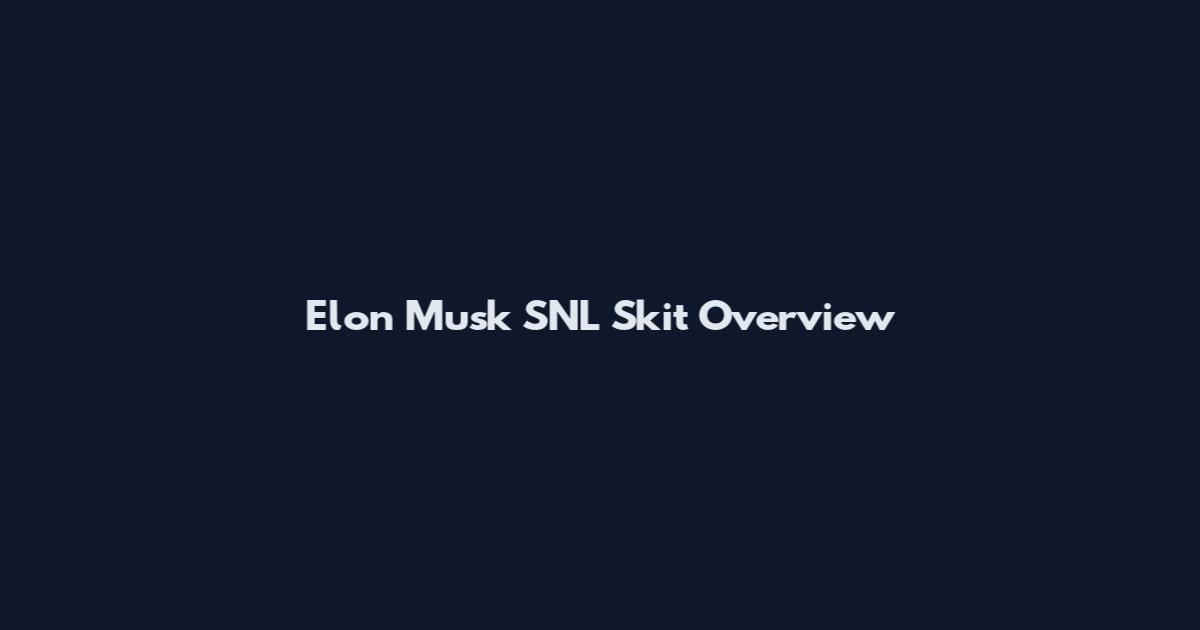 Elon Musk SNL Skit Overview