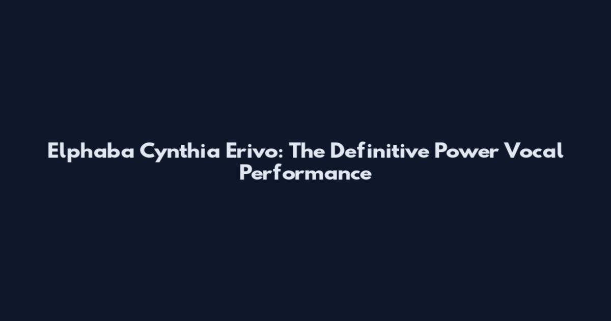 Elphaba Cynthia Erivo: The Definitive Power Vocal Performance