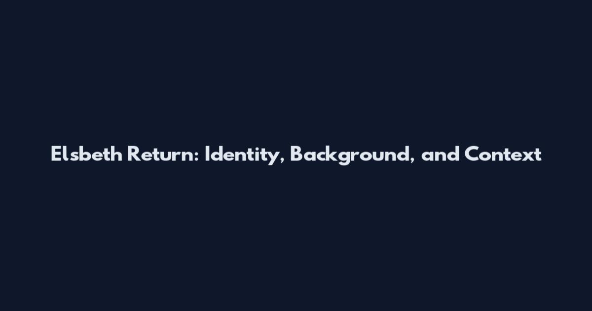 Elsbeth Return: Identity, Background, and Context