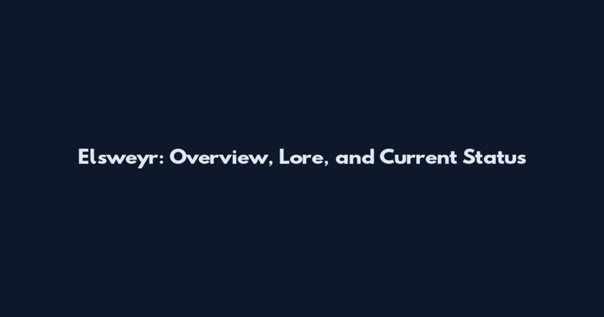 Elsweyr: Overview, Lore, and Current Status
