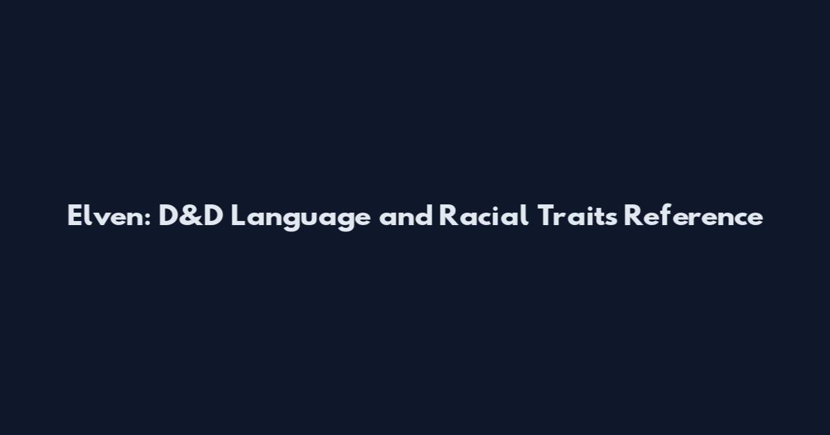 Elven: D&D Language and Racial Traits Reference