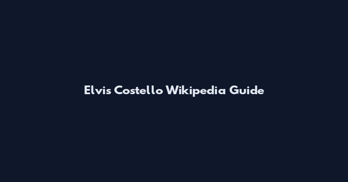 Elvis Costello Wikipedia Guide