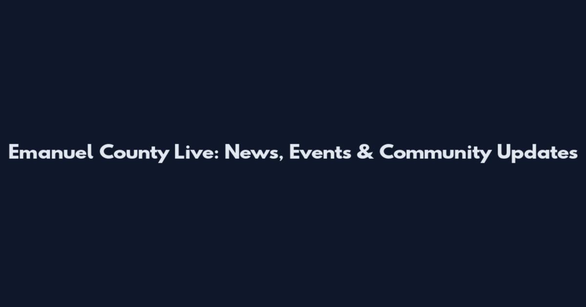 Emanuel County Live: News, Events & Community Updates