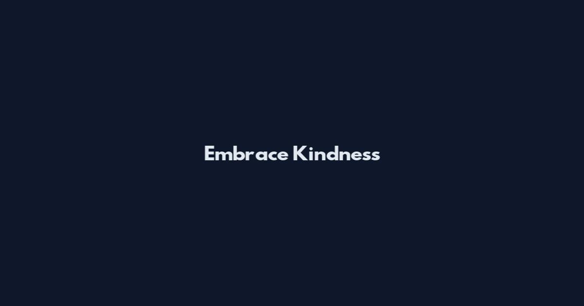 Embrace Kindness
