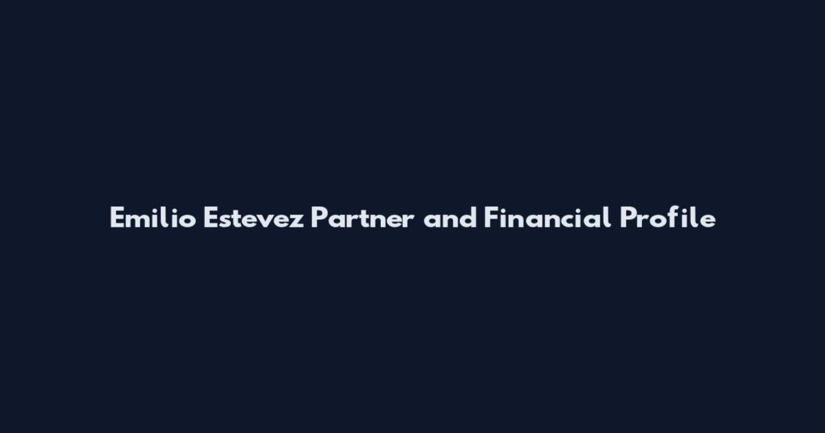 Emilio Estevez Partner and Financial Profile