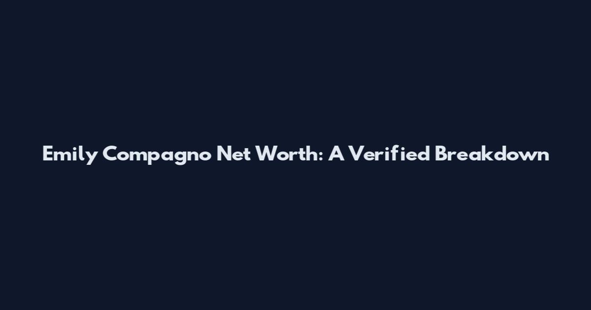 Emily Compagno Net Worth: A Verified Breakdown