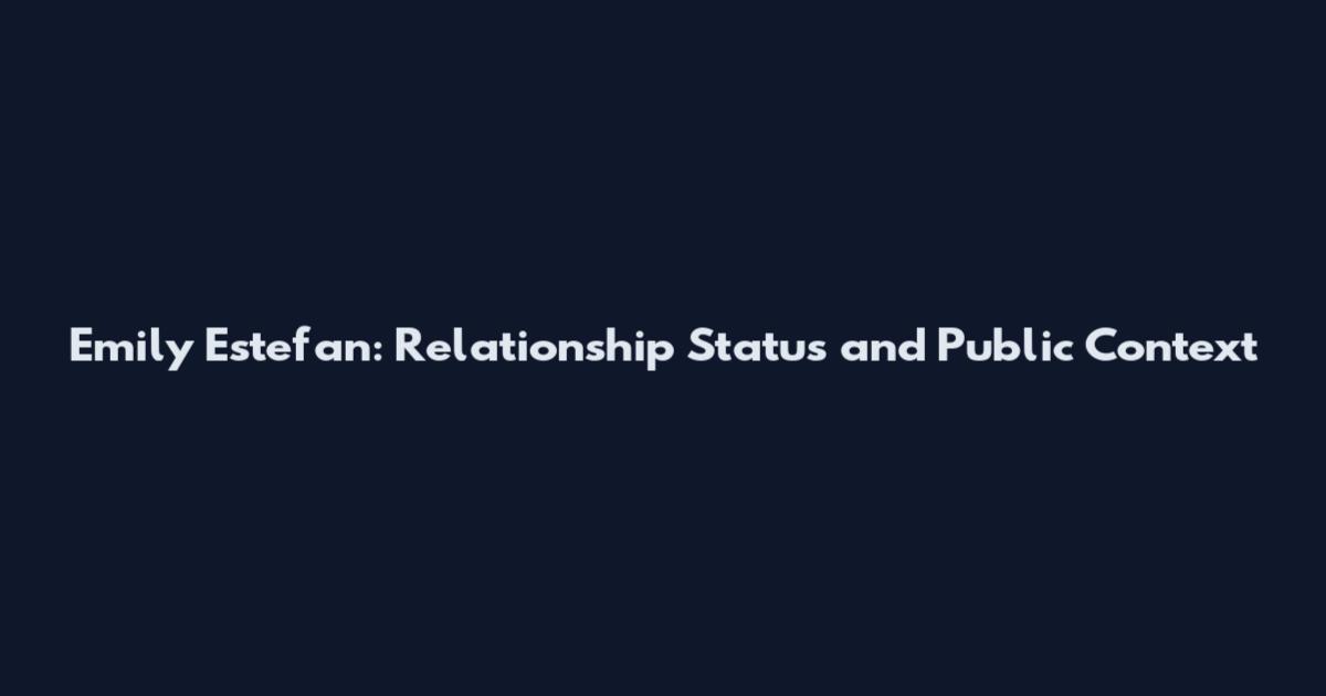 Emily Estefan: Relationship Status and Public Context