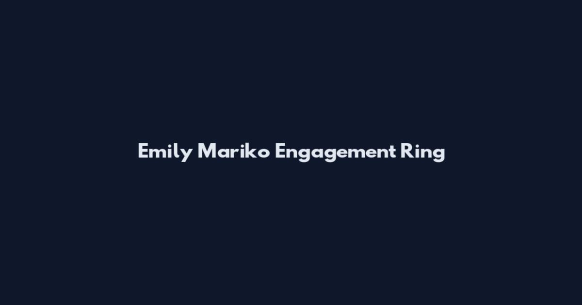 Emily Mariko Engagement Ring