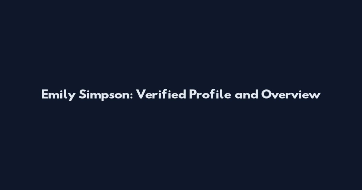 Emily Simpson: Verified Profile and Overview