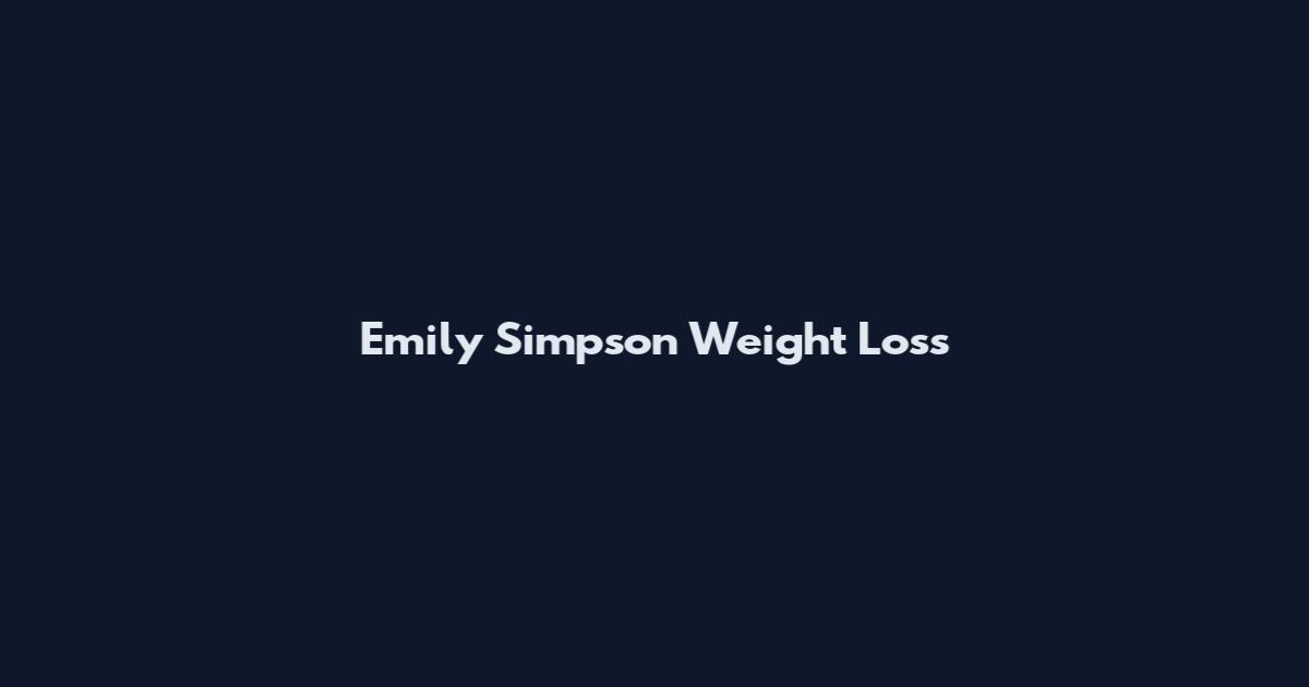 Emily Simpson Weight Loss