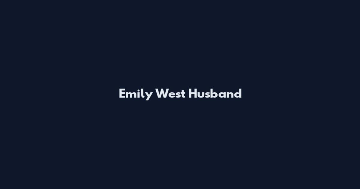 Emily West Husband
