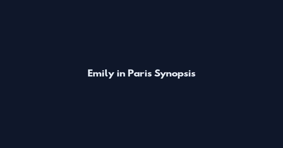 Emily in Paris Synopsis