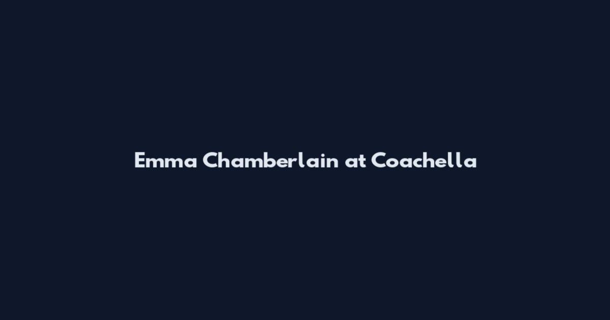 Emma Chamberlain at Coachella