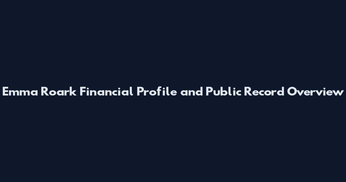 Emma Roark Financial Profile and Public Record Overview