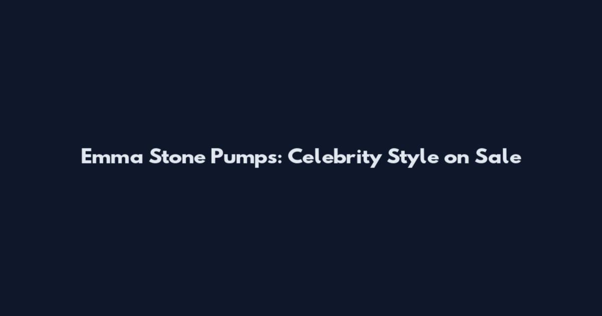 Emma Stone Pumps: Celebrity Style on Sale