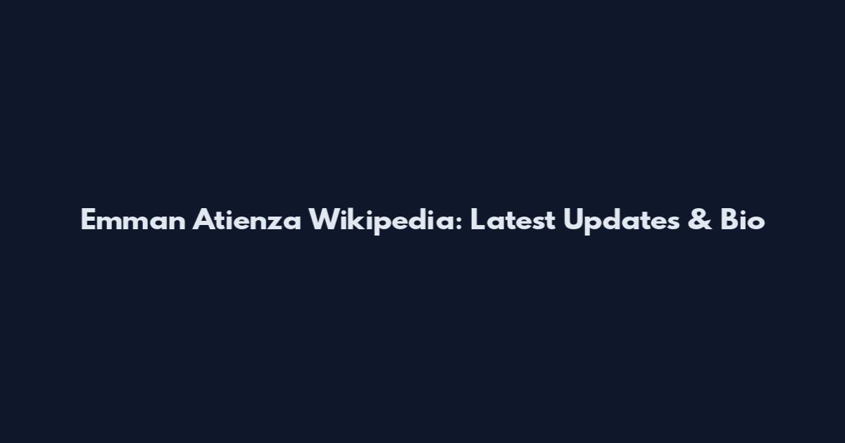 Emman Atienza Wikipedia: Latest Updates & Bio