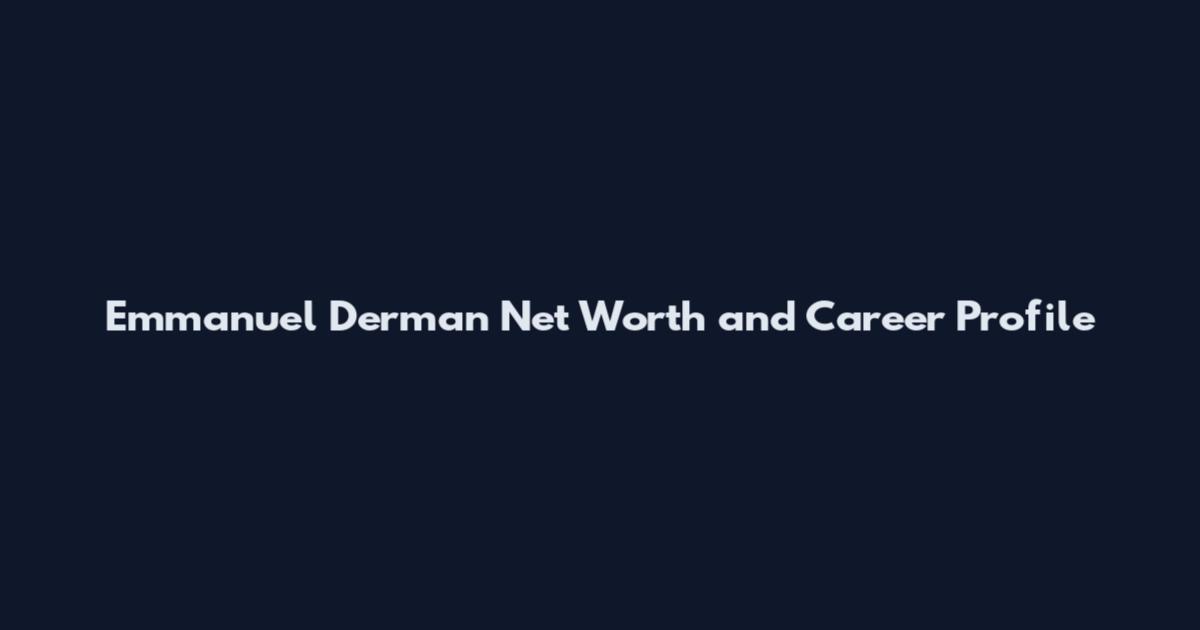 Emmanuel Derman Net Worth and Career Profile