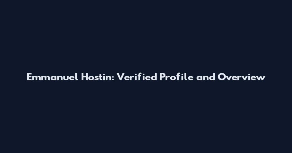 Emmanuel Hostin: Verified Profile and Overview