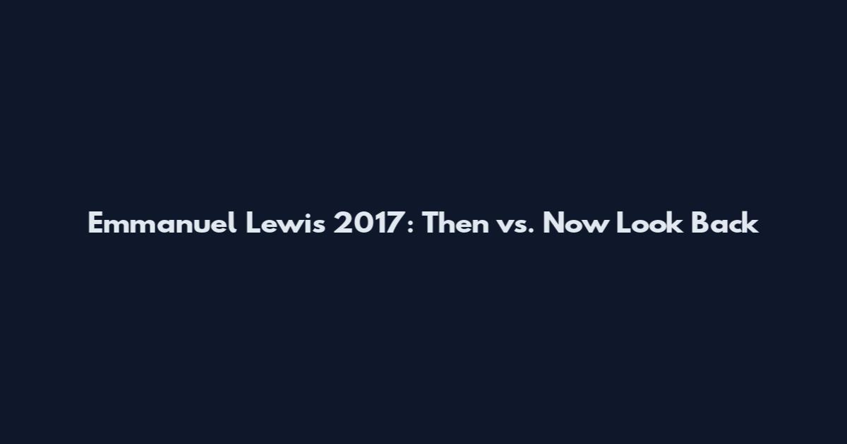 Emmanuel Lewis 2017: Then vs. Now Look Back