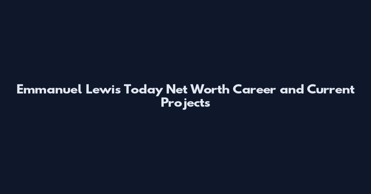 Emmanuel Lewis Today Net Worth Career and Current Projects