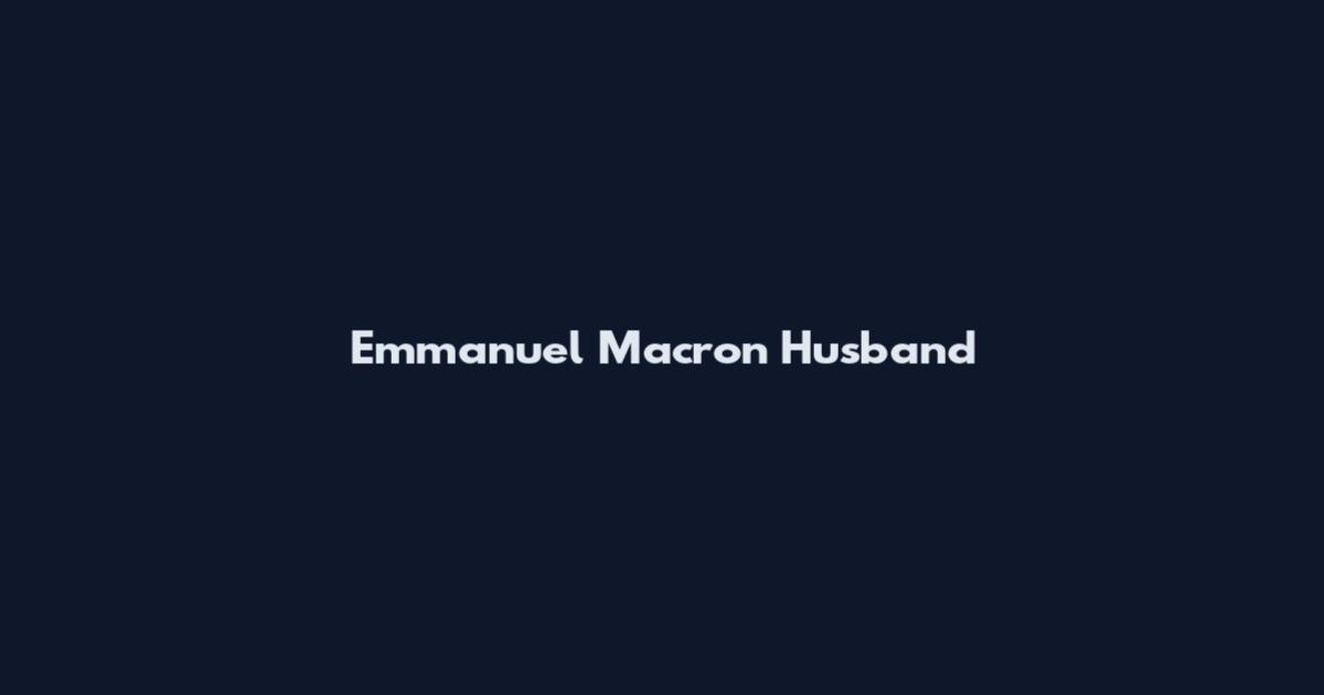 Emmanuel Macron Husband
