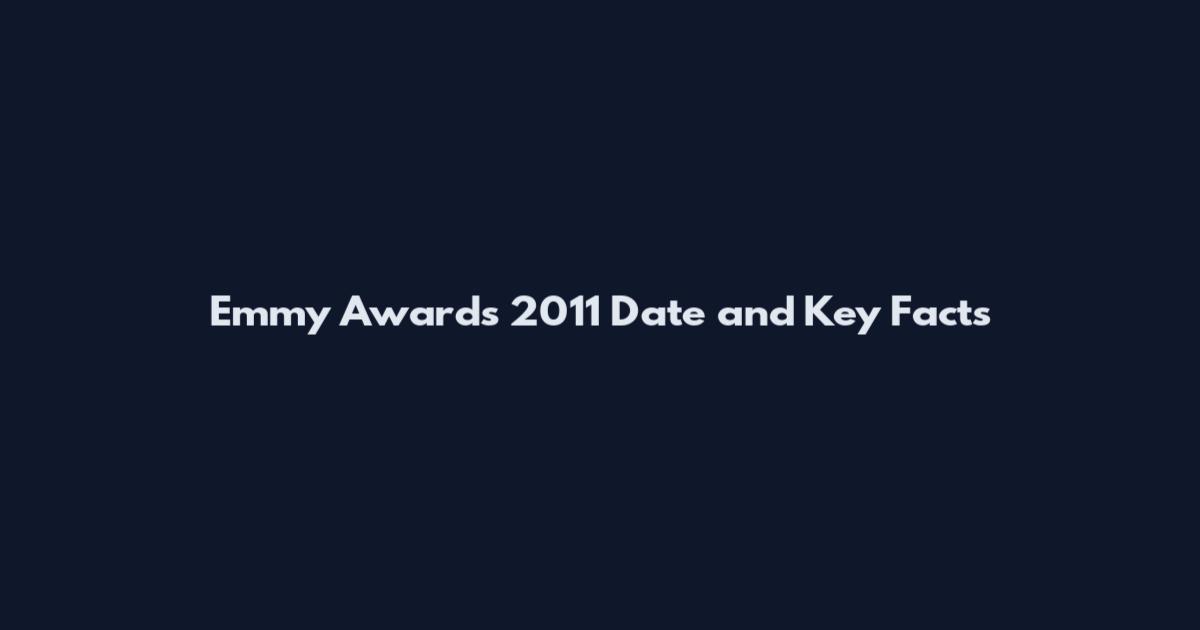 Emmy Awards 2011 Date and Key Facts