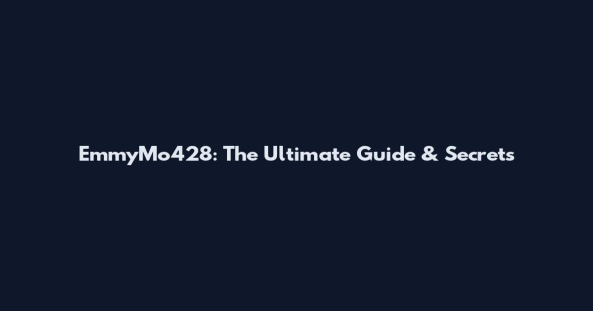 EmmyMo428: The Ultimate Guide & Secrets