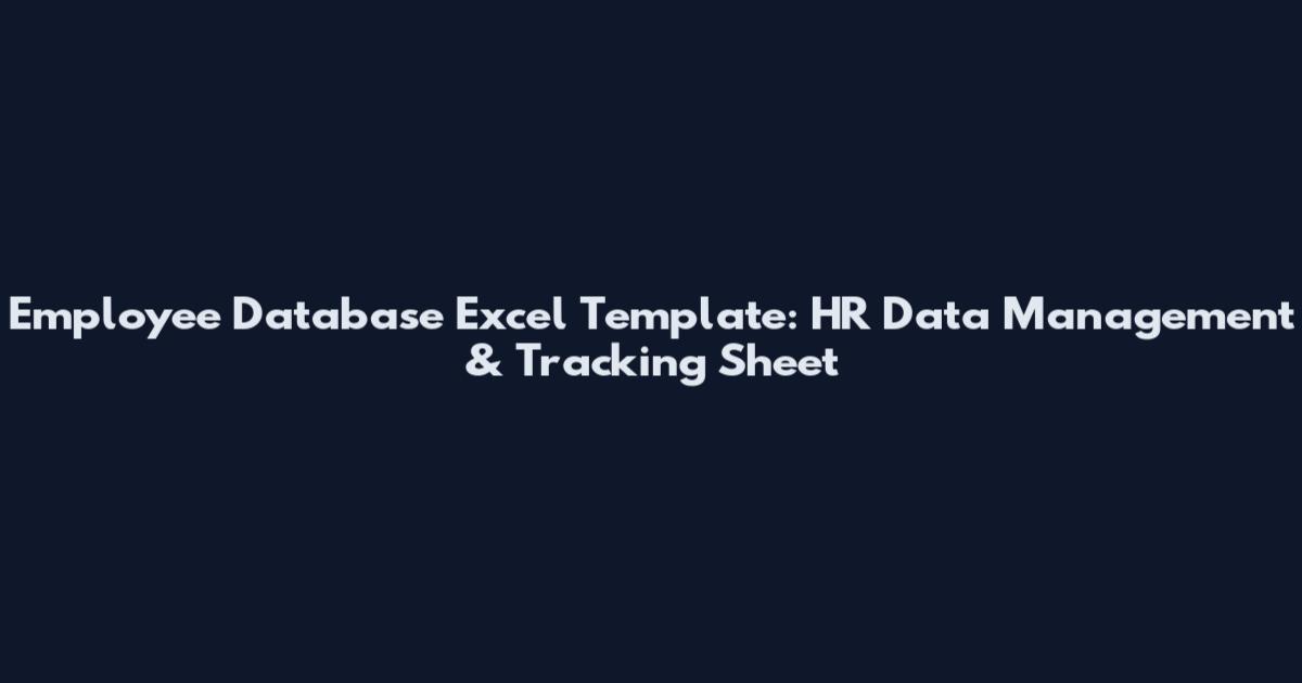 Employee Database Excel Template: HR Data Management & Tracking Sheet