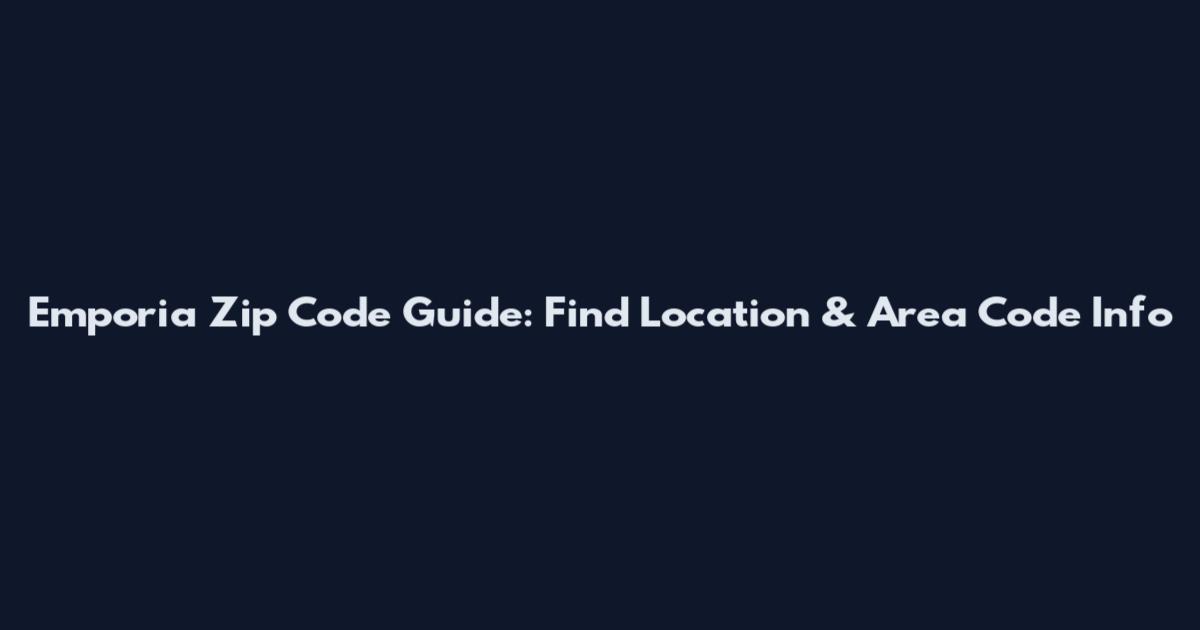 Emporia Zip Code Guide: Find Location & Area Code Info