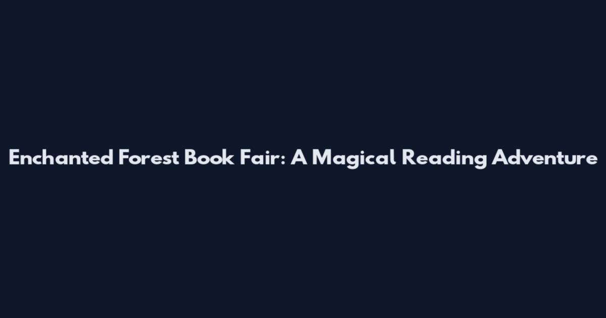 Enchanted Forest Book Fair: A Magical Reading Adventure