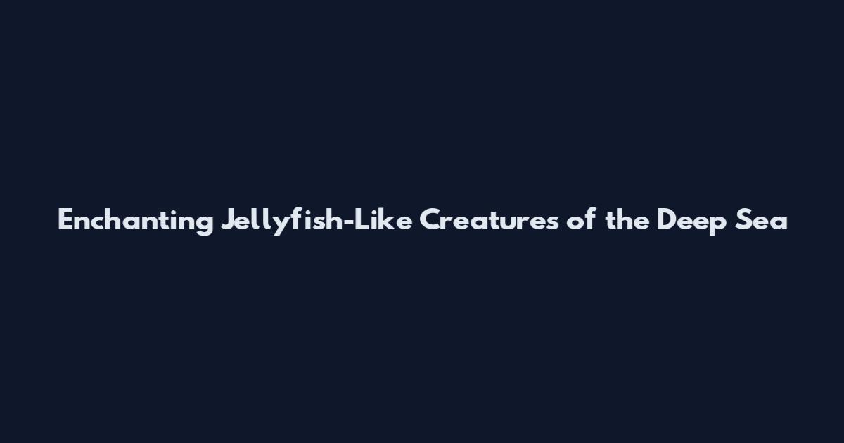Enchanting Jellyfish-Like Creatures of the Deep Sea