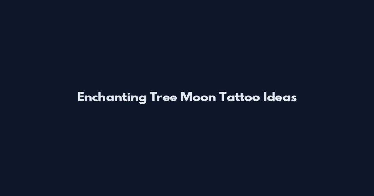 Enchanting Tree Moon Tattoo Ideas