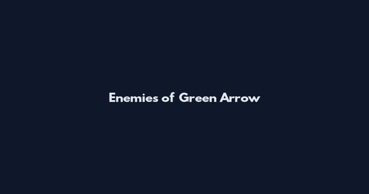 Enemies of Green Arrow