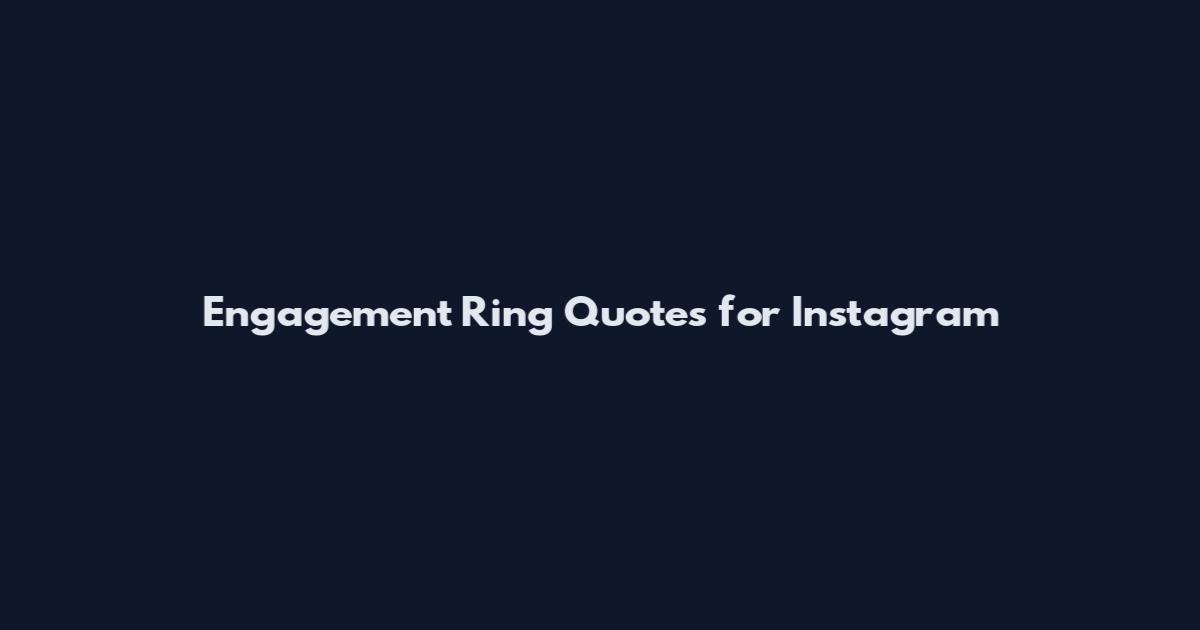 Engagement Ring Quotes for Instagram