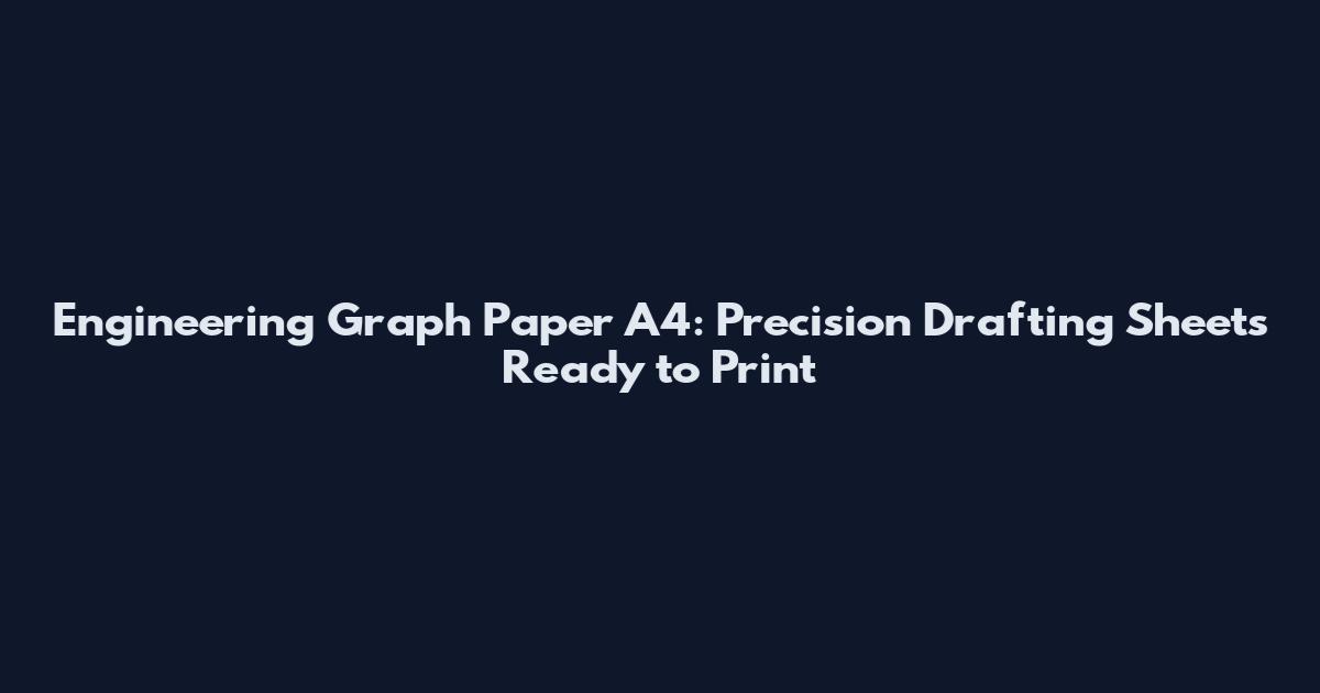 Engineering Graph Paper A4: Precision Drafting Sheets Ready to Print