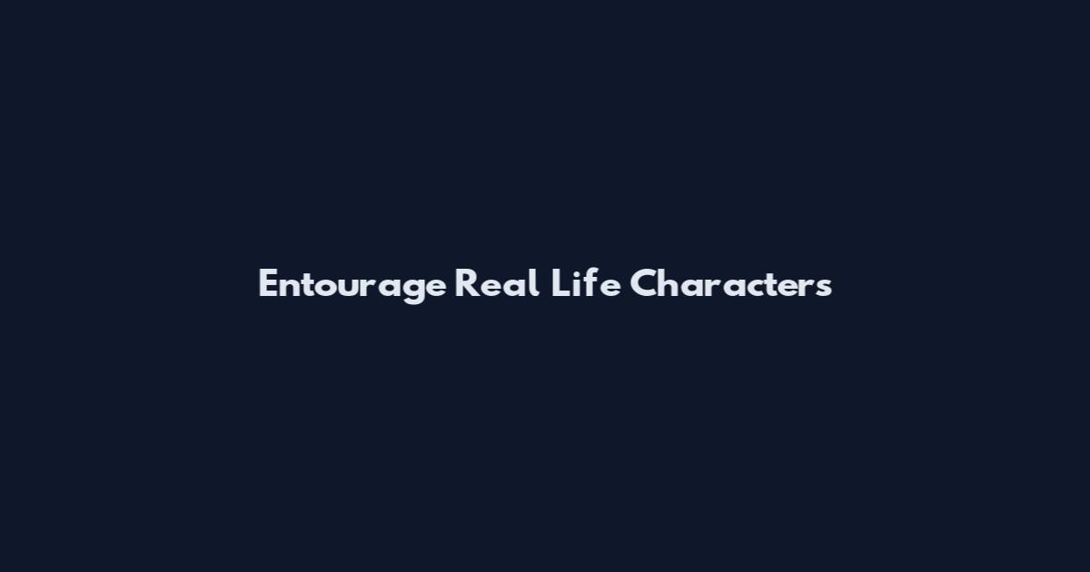 Entourage Real Life Characters