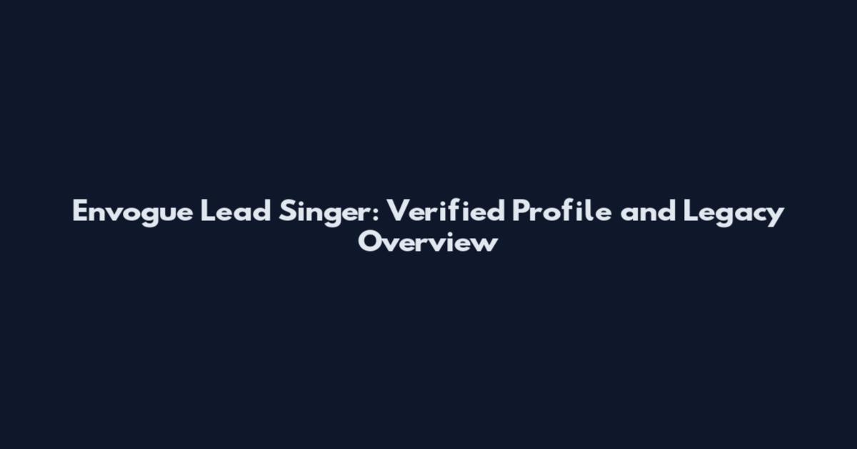 Envogue Lead Singer: Verified Profile and Legacy Overview