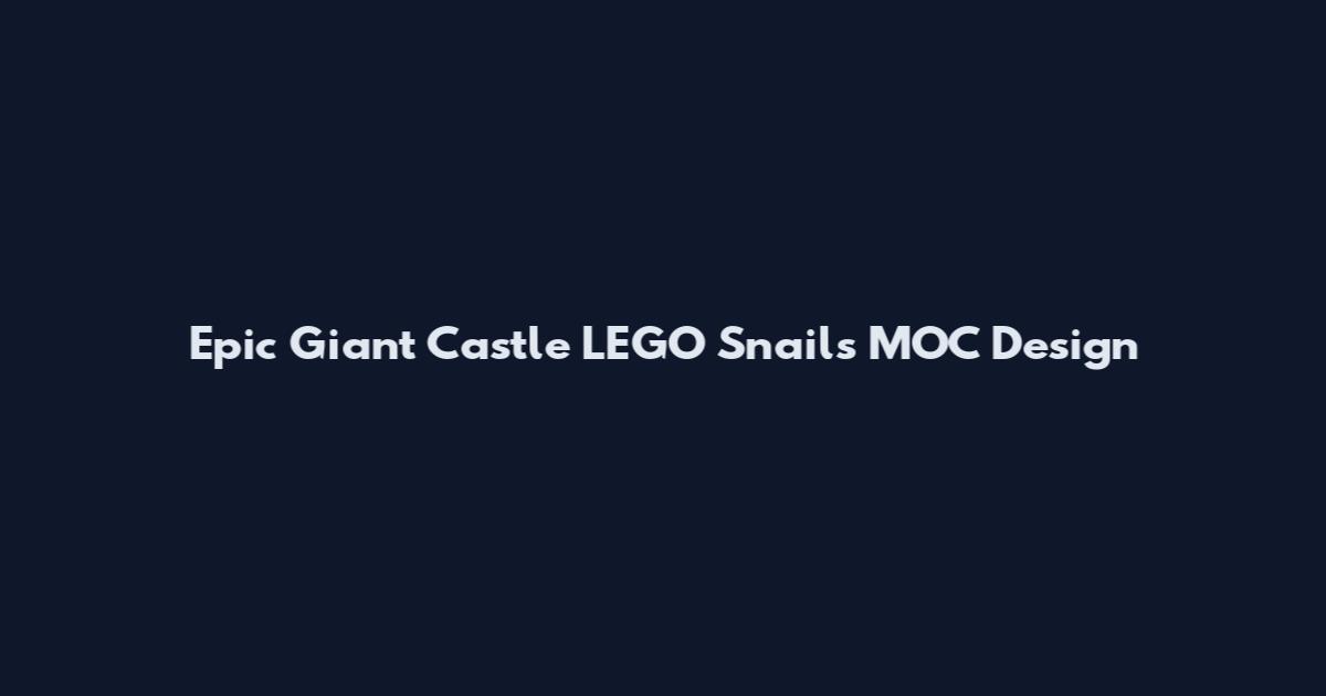 Epic Giant Castle LEGO Snails MOC Design