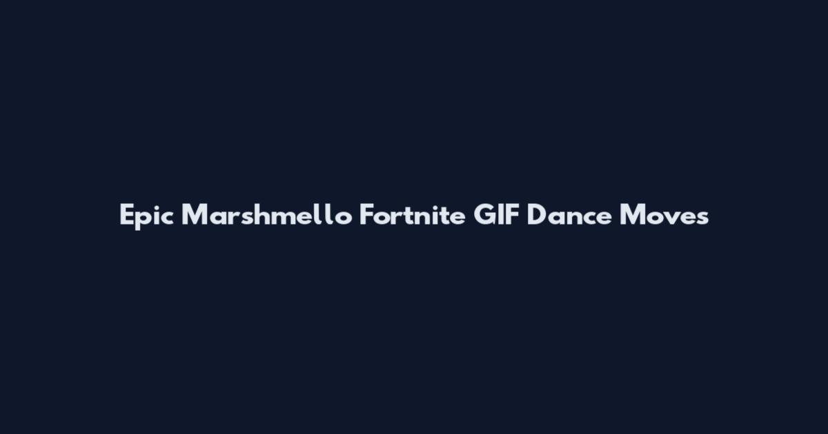 Epic Marshmello Fortnite GIF Dance Moves