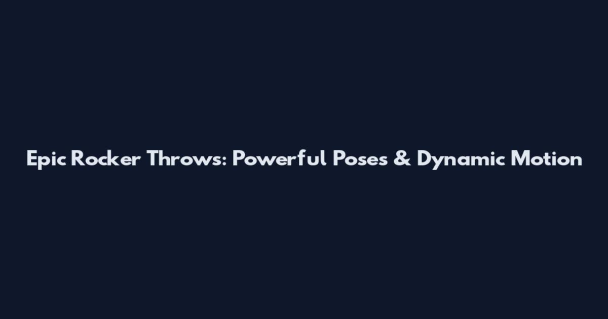 Epic Rocker Throws: Powerful Poses & Dynamic Motion