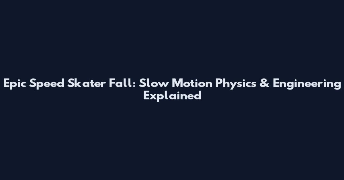 Epic Speed Skater Fall: Slow Motion Physics & Engineering Explained