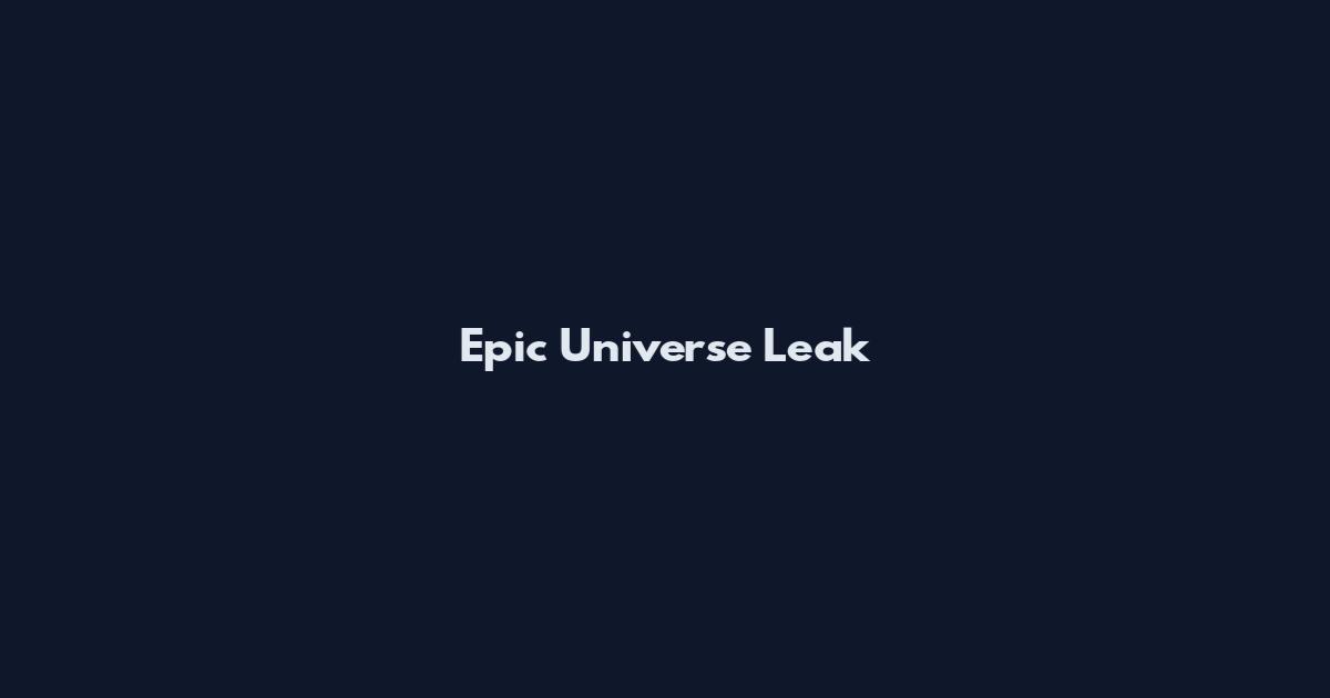 Epic Universe Leak