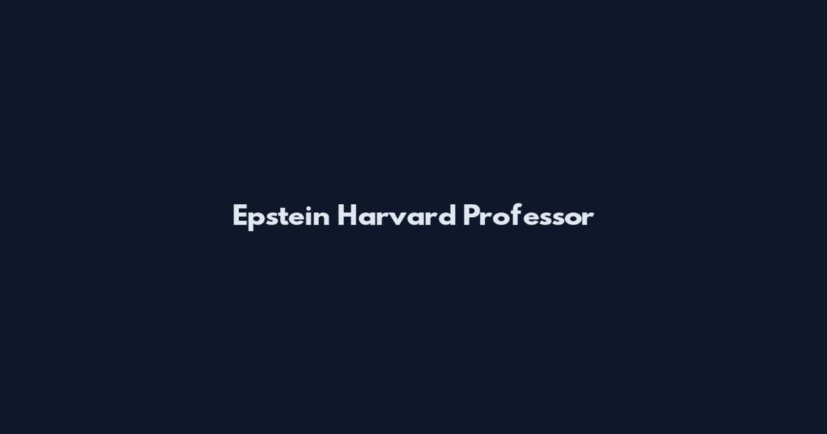 Epstein Harvard Professor