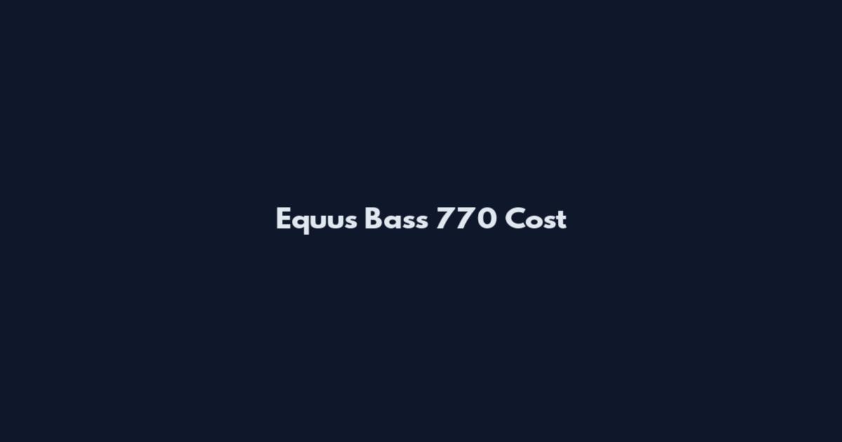 Equus Bass 770 Cost