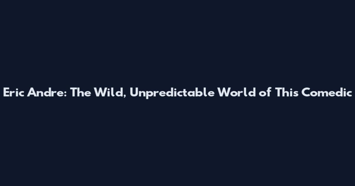 Eric Andre: The Wild, Unpredictable World of This Comedic