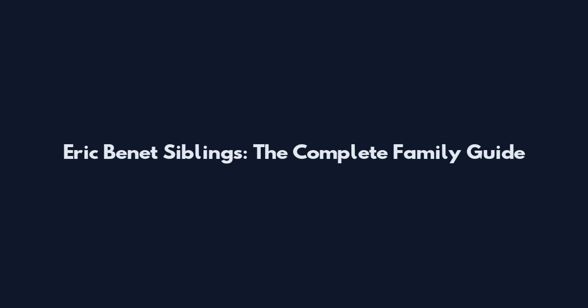 Eric Benet Siblings: The Complete Family Guide