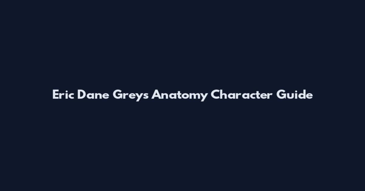Eric Dane Grey's Anatomy Character Guide