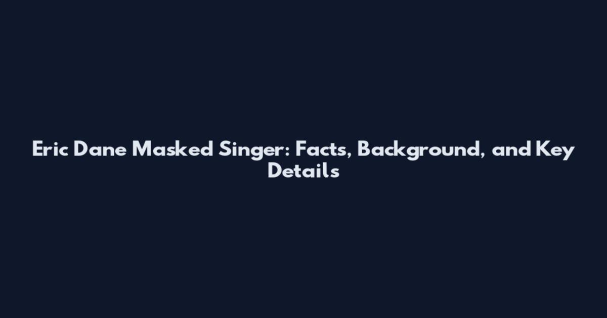 Eric Dane Masked Singer: Facts, Background, and Key Details
